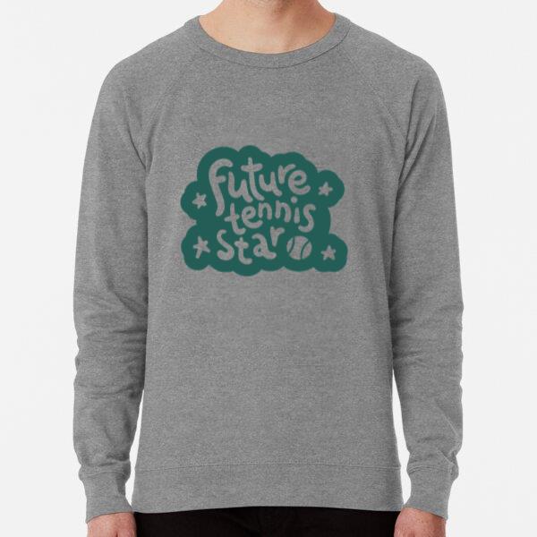 Future Tennis Star Quote Sweatshirt