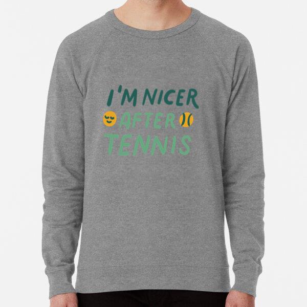 Im Nicer After Tennis Sweatshirt