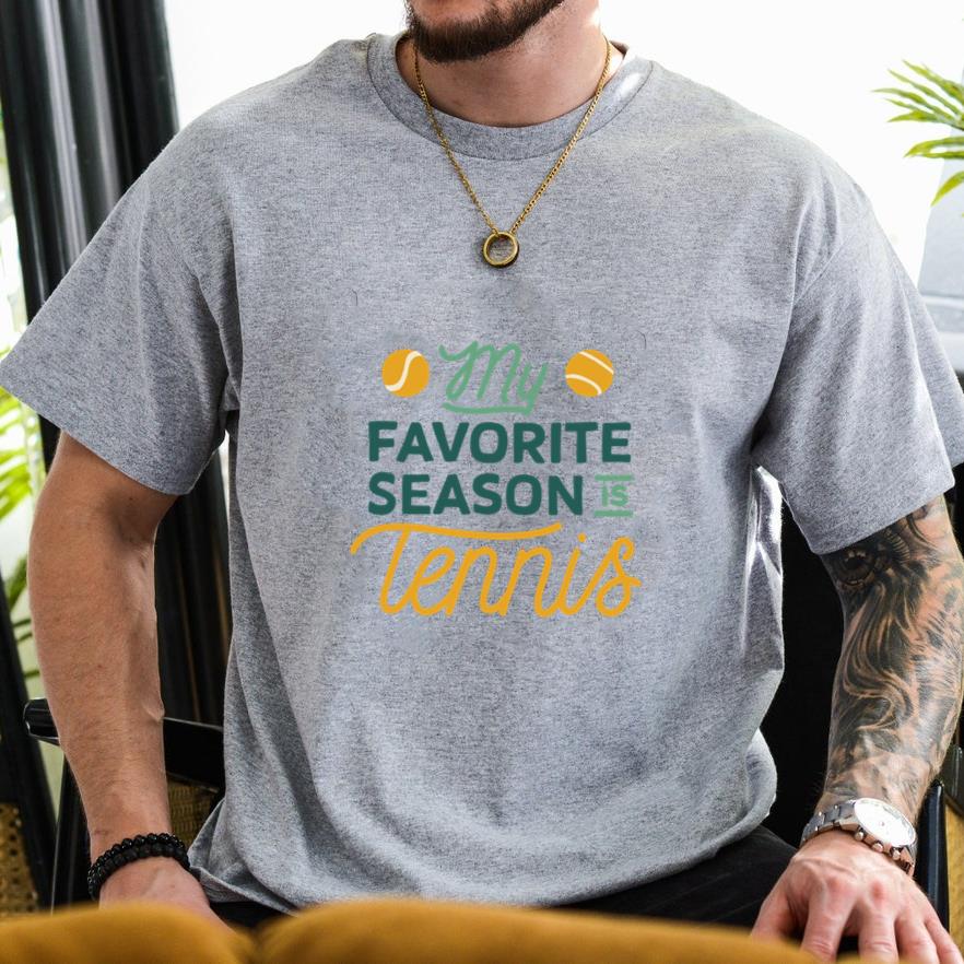 My Favorite Season Is Tennis T-Shirt