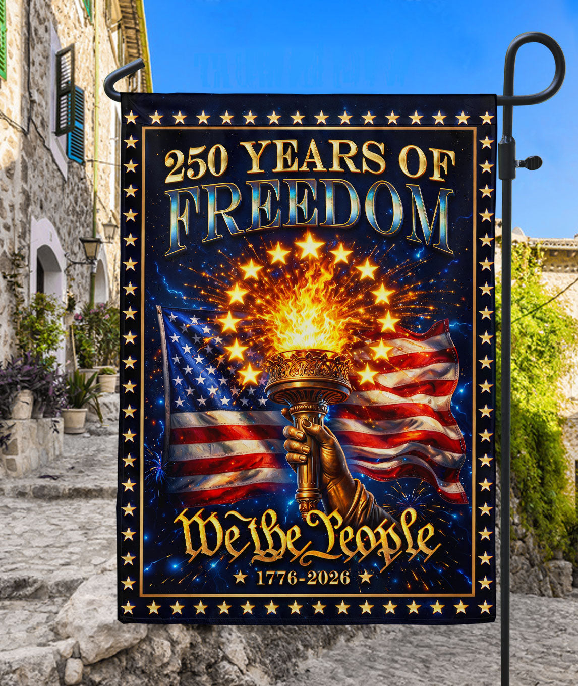 250 Years of Freedom Patriotic Garden Flag We The People Torch American Flag 1776 2026